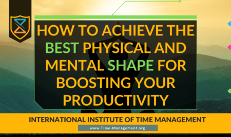 How to Achieve the Best Physical and Mental Shape for Boosting Your Productivity