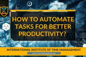 How to Automate Tasks for Better Productivity Time management institute. Best Online Courses