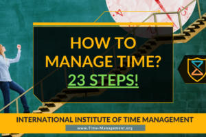 How to Manage Time . 23 steps. Best Online Courses in Time Management and Productivity