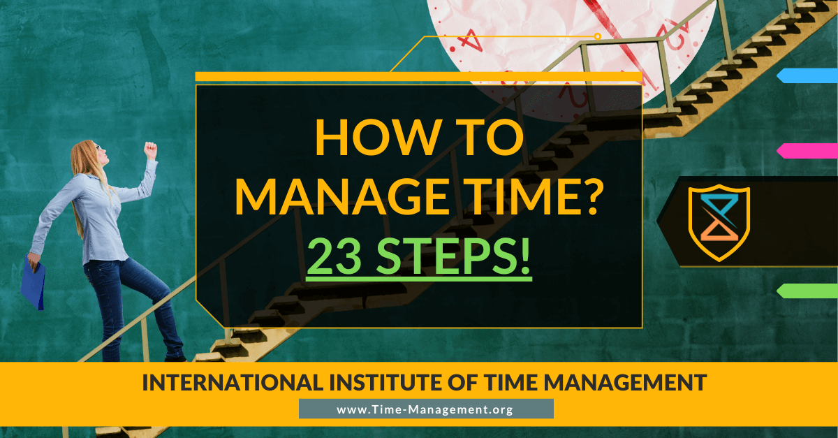 How to Manage Time . 23 steps. Best Online Courses in Time Management and Productivity