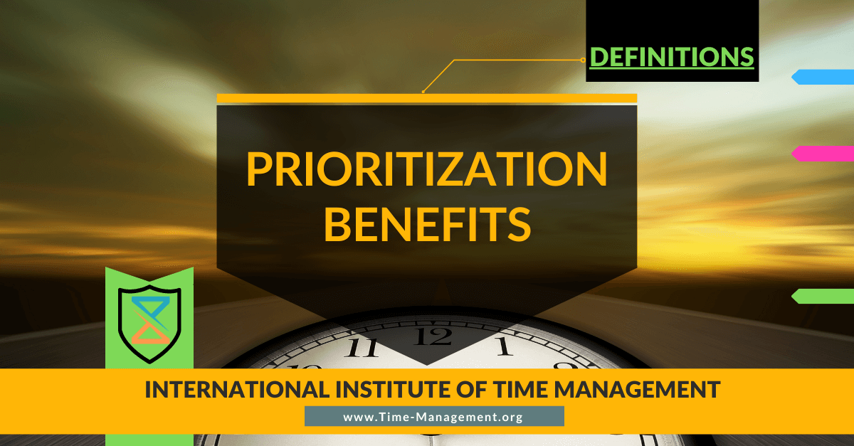 Prioritization benefits. Best Online Course and Training on Time Management Free Certificate