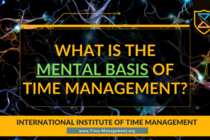 Time Management courses online Mental Basis of Time Management