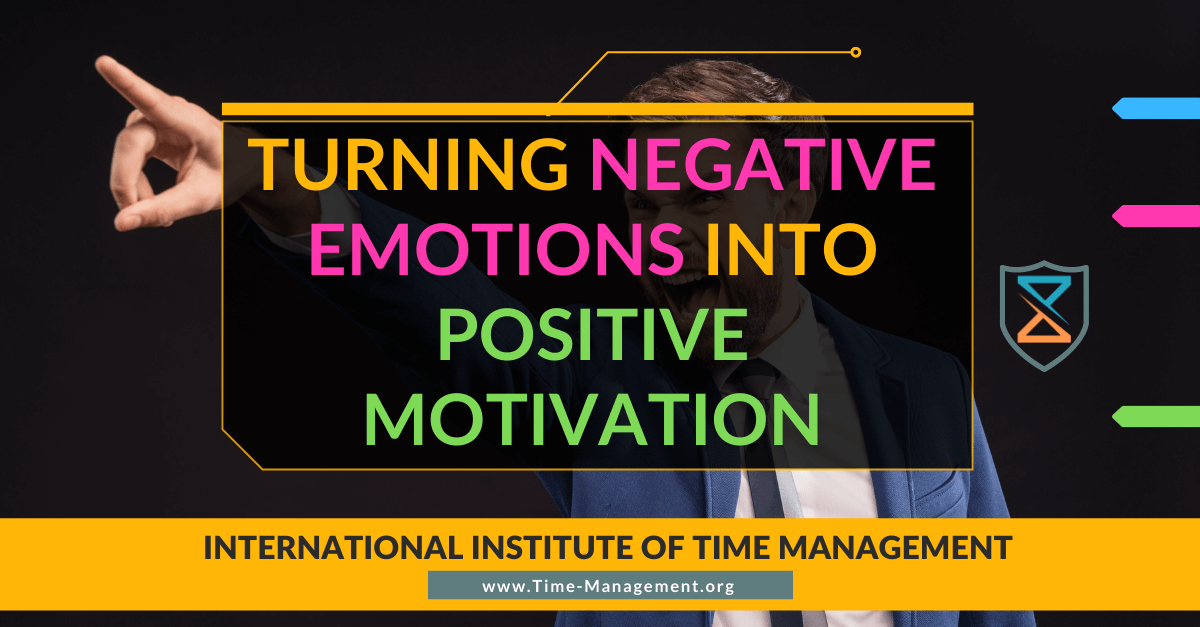 Turning Negative Emotions Into Positive Motivation